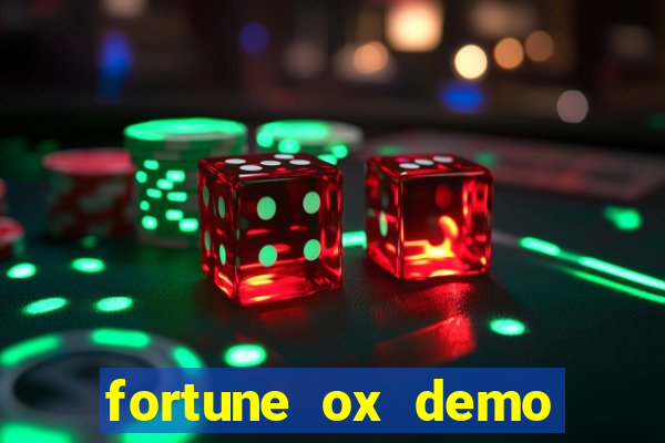 fortune ox demo dinheiro infinito